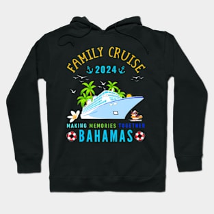 Family Cruise 2024 Making Memories Together Bahamas Vacation Hoodie